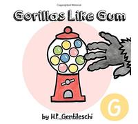 Gorillas Like Gum: The Letter G Book - NUOVO