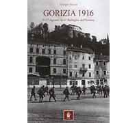 Gorizia 1916. 9-17 agosto: la 6° battaglia dell'Isonzo