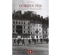 Gorizia 1916. 9-17 agosto: la 6° battaglia dell'Isonzo - [Itinera Progetti]