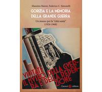 Gorizia e la memoria della Grande guerra. Un museo per la «città santa» (1...