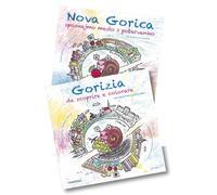 Gorizia e Nova Gorica da scoprire e colorare. Con GoGò la lumachina geniale. Ediz. a caratteri grandi