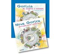 Gorizia e Nova Gorica da scoprire e colorare. In compagnia della lumachina GoGò. Ediz. illustrata