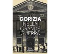 Gorizia nella Grande Guerra