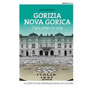Gorizia Nova Gorica. Two cities in one [Paperback] [Mar 13, 2025] Bellavite, And
