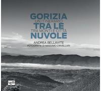 Gorizia tra le nuvole. Un itinerario tra monti e città - 2019 - L