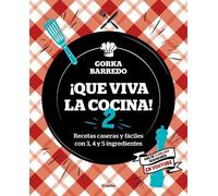 Gorka Barredo Que viva la cocina 2: Recetas caseras y fáciles con 3, (Tascabile)