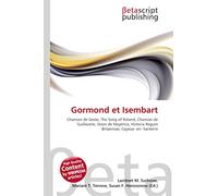 Gormond et Isembart: Chanson de Geste, The Song of Roland, Chanson de Guillaume, Doon de Mayence, Historia Regum Britanniae, Cayeux- en- Santerre