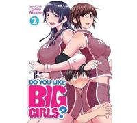 Goro Aizome Do You Like Big Girls? Vol. 2 (Tascabile) Do You Like Big Girls?