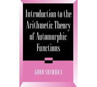 Goro Shimura Introduction to Arithmetic Theory of Automorphic Functi (Tascabile)
