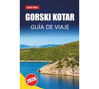 GORSKI KOTAR GUÍA DE VIAJE 2026: Descubre bosques pintorescos, senderos de senderismo, gastronomía local y aventuras al aire libre en la región montañosa de Croacia