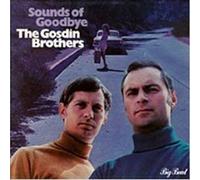 GOSDIN BROTHERS - SOUNDS OF GOODBYE - CD - K72z