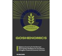 Goshenomics: Righteous Economy for the Remnant
