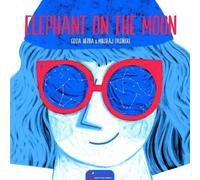 Gosia Herba Mikołaj Pasiński Elephant on the Moon (Copertina rigida)