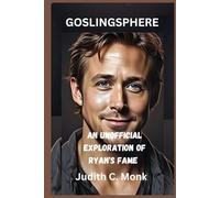 GoslingSphere: An Unofficial Exploration of Ryan's Fame