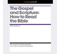 Gospel and Scripture: How to Read the Bible