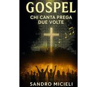 Gospel - Chi Canta Prega Due Volte