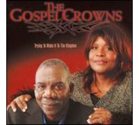 Gospel Crowns - Trying To Make It To The Kingdom