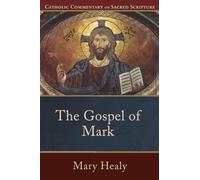 Gospel of Mark, The (Catholic Commentary on Sacred Scripture)