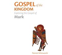 Gospel of the Kingdom: Exploring the Gospel of Mark: 3