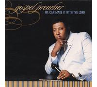Gospel Preacher - I Know We Can Make It With The Lord
