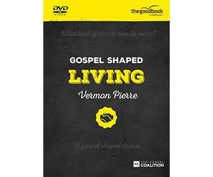 Gospel Shaped Living: The Gospel Coalition Curriculum