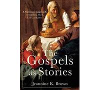 Jeannine K. Brown The Gospels as Stories (Tascabile)