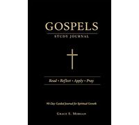 Gospels Study Journal: A 90-Day Read, Reflect and Apply Journey Through Matthew, Mark, Luke and John