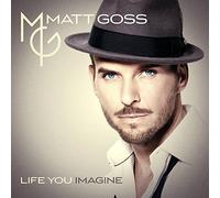 Goss, Matt - Life You Imagine