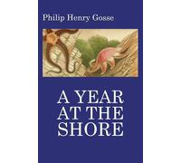 Gosse's A Year at the Shore - Gosse Philip Henry