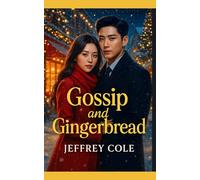 Gossip and Gingerbread: A Fake Engagement Christmas Romance Set in a Snowy Korean Village