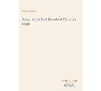 Gossip in the First Decade of Victoria's Reign