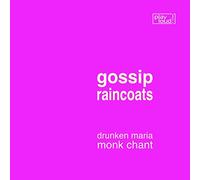 Gossip/ Raincoats - Drunken Maria / Monk Chant