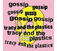 Gossip:Tracy and the Plastics - Real Damage