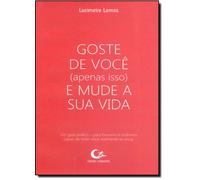 goste de voc apenas isso e mude a sua vida