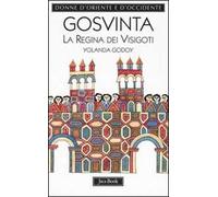 Gosvinta. La regina dei visigoti (525 ca.-589)