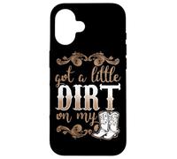 Got A Little Dreck on My Boots Fun Country Girls Regalo Custodia per iPhone 16