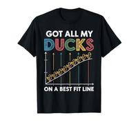 Got all My Ducks On A Best Fit Line Math Nerd Organized - Maglietta