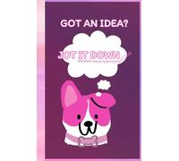 Got an Idea? Jot It Down!: Kawaii Hardcover Notebook - Pink Dog Cover - Fun & Inspiring Journal