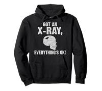 Got an X-Ray Everything is Ok Röntgen Spruch Felpa con Cappuccio