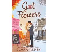 Got Flowers: Love, Petals & Way Too Much Tension