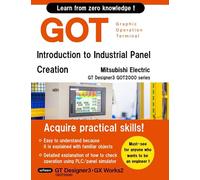 GOT Introduction to Industrial Panel Creation (Mitsubishi Electric GT Designer3 GOT2000 Series): 2