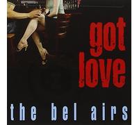 Got Love - Bel Airs,The (Audio cd)