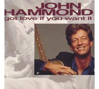 John Hammond - Got Love If You Want It