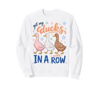 Got My Ducks in A Row Mostly Funny Sarcastic Saying Felpa