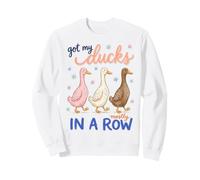 Got My Ducks in A Row Mostly Funny Sarcastic Saying Felpa