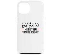 Got Polio Me Neither Thanks Science Trust Science Not Morons Custodia per iPhone 13