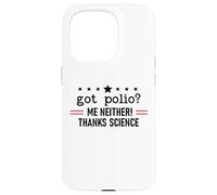 Got Polio Me Neither Thanks Science Trust Science Not Morons Custodia per iPhone 15 Pro