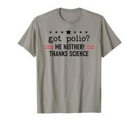 Got Polio Me Neither Thanks Science Trust Science Not Morons Maglietta