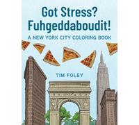 Got Stress? Fuhgeddaboudit!: A New York City Coloring Book