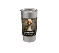 Got Too Silly Funny Goose Mugshot Bicchiere termico in acciaio inox doppia parete